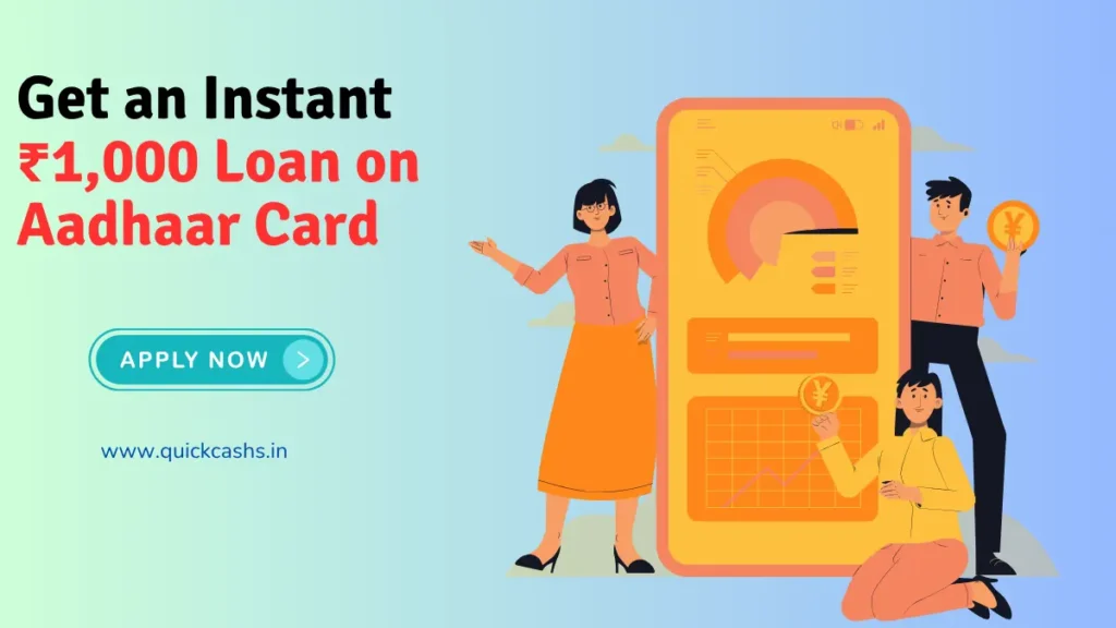 Get an Instant ₹1,000 Loan on Aadhaar Card