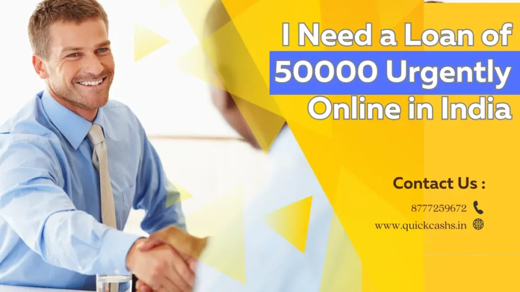 I Need a Loan of 50000 Urgently Online in India