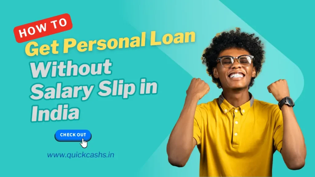 How to Get a Personal Loan Without Salary Slip in India