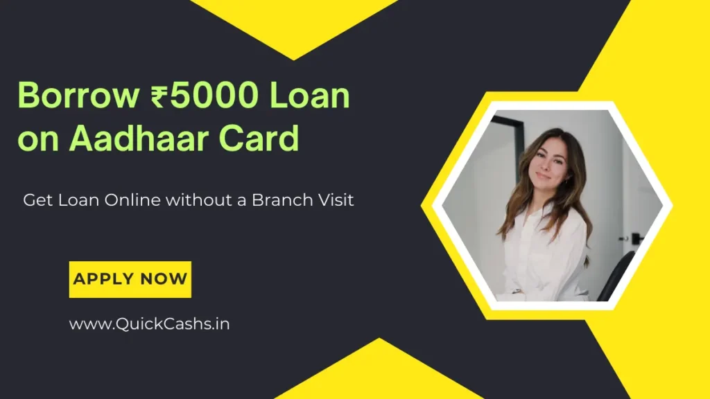 Borrow ₹5000 Loan on Aadhaar Card