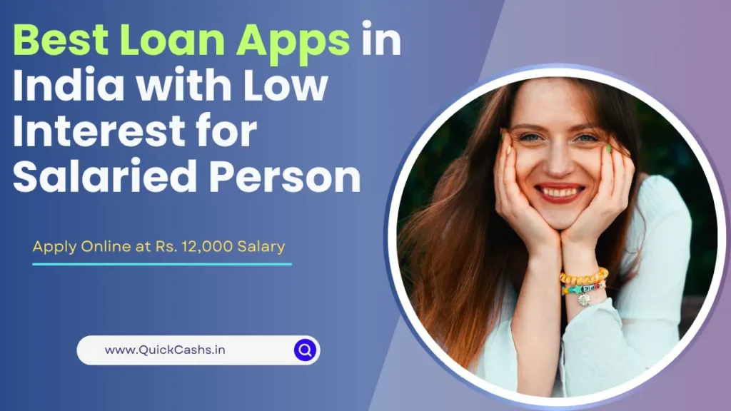 Best Loan Apps in India with Low Interest for Salaried Professionals