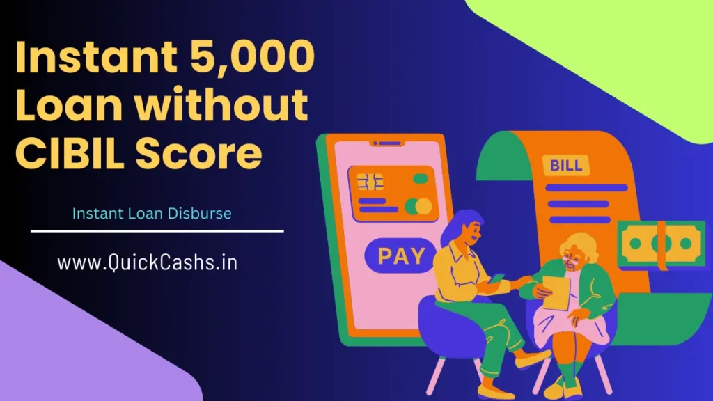 Instant 5,000 Loan without CIBIL Score
