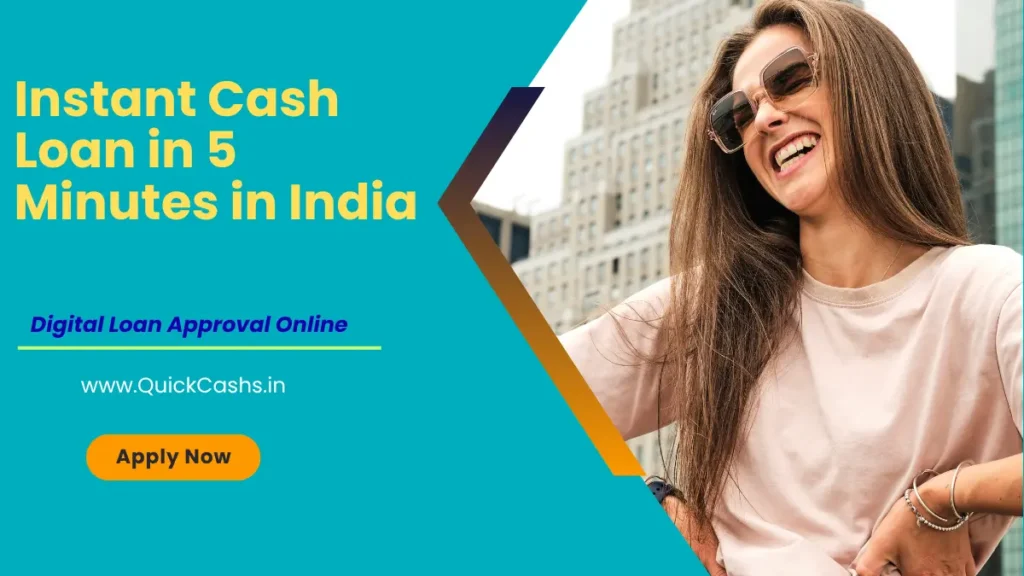 Instant Cash Loan in 5 Minutes in India