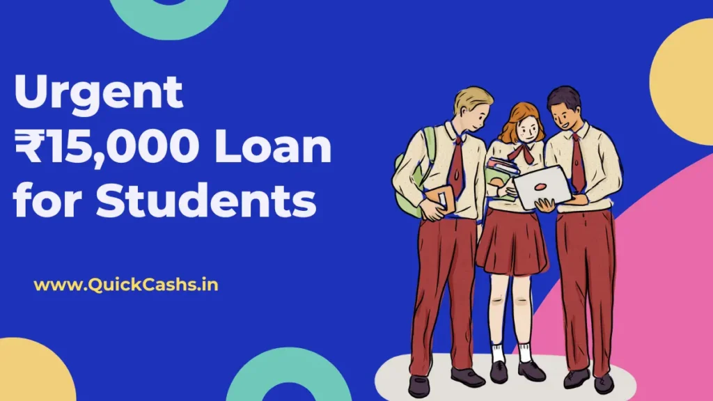 Urgent ₹15,000 Loan for Students