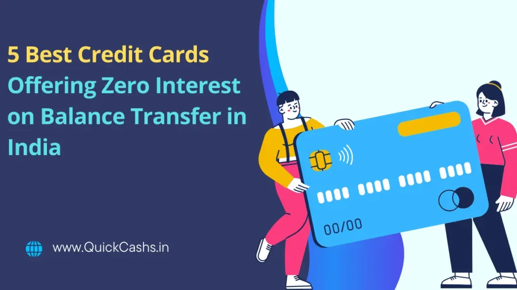 5 Best Credit Cards Offering Zero Interest on Balance Transfer in India