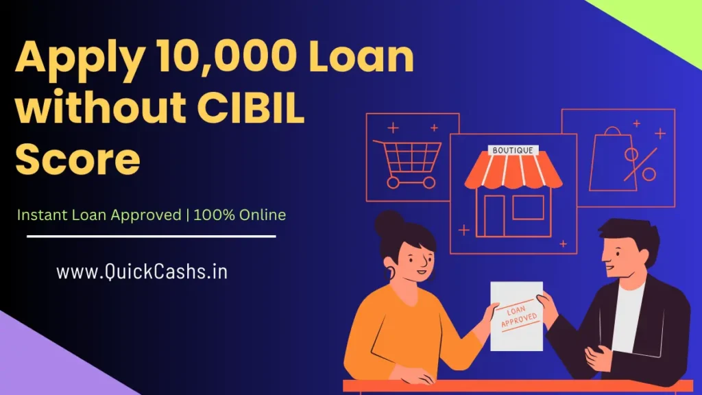 Apply 10,000 Loan without CIBIL Score