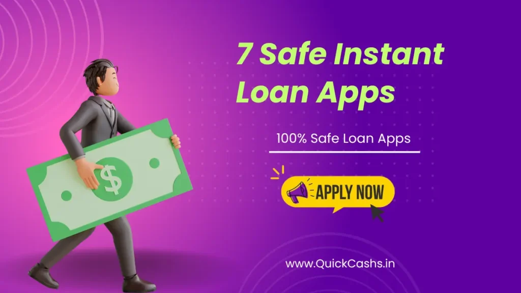 7 Safe Instant Loan Apps