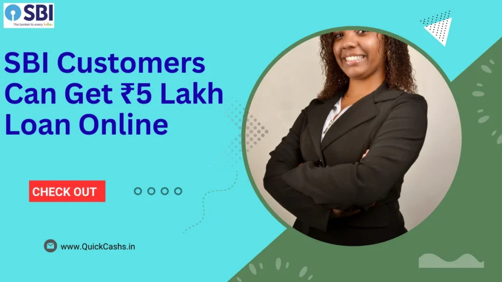 SBI Customers Can Get ₹5 Lakh Loan Online