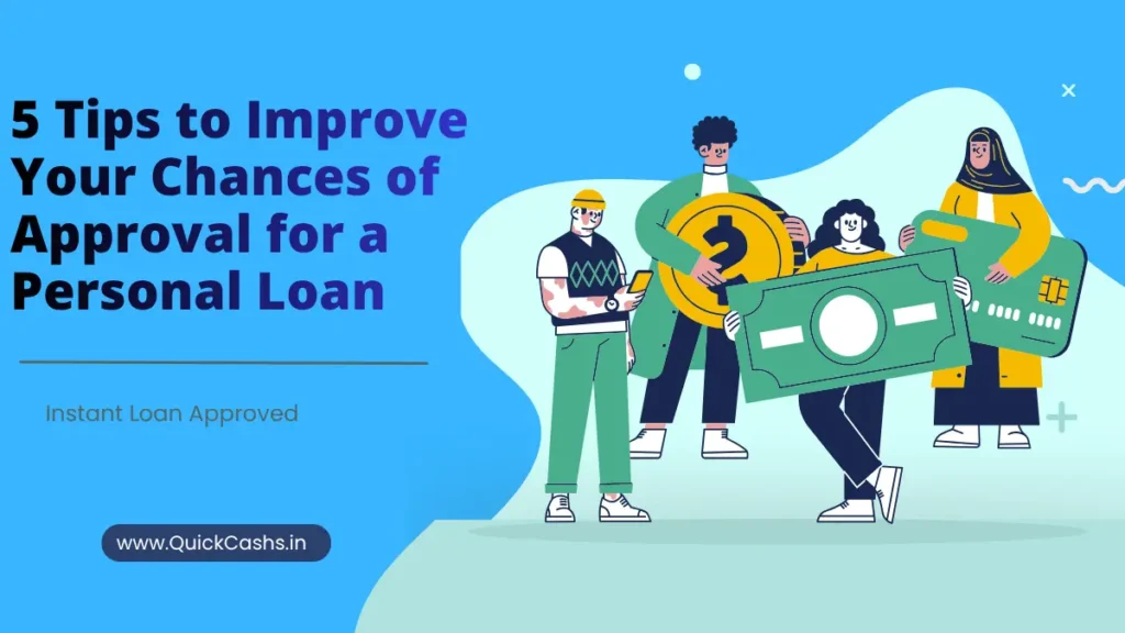 5 Tips to Improve Your Chances of Approval for a Personal Loan
