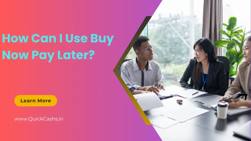 How Can I Use Buy Now Pay Later?