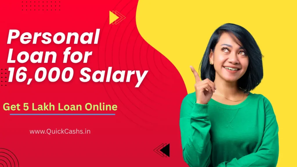 Personal Loan for 16,000 Salary
