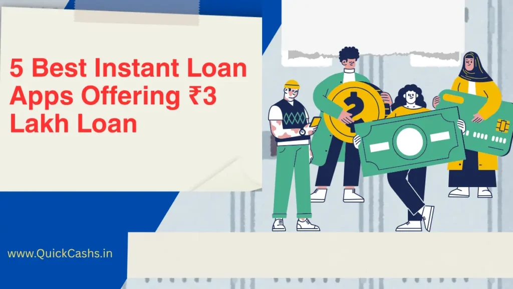 5 Best Instant Loan Apps Offering ₹3 Lakh Loan