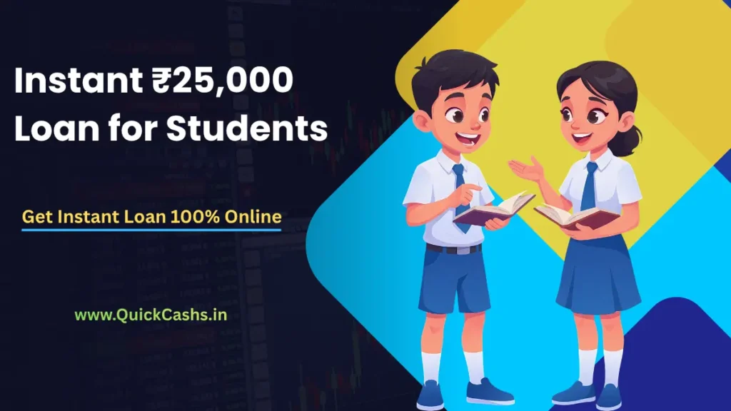 Instant ₹25,000 Loan for Students
